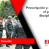 Prescripción y caducidad  en el procedimiento disciplinario policial